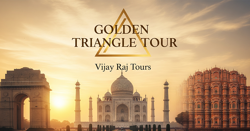 Golden Triangle Tour – Explore the Best of India with Vijay Raj Tours and Travels