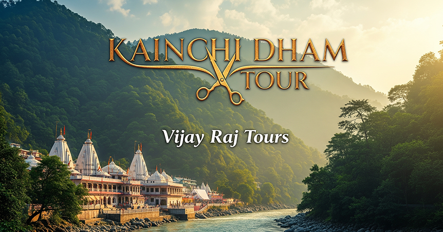 Kenchii Dham Tour – Visit the Spiritual Sanctuary with Vijay Raj Tours and Travels
